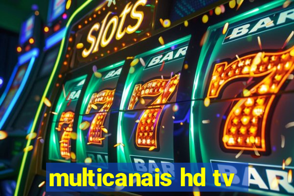 multicanais hd tv